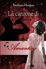 canzone di Amantine af Barbara Morgan