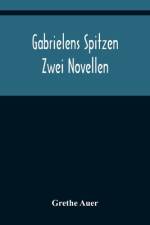 Auer, G: Gabrielens Spitzen af Grethe Auer