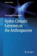 Hydro-Climatic Extremes in the Anthropocene af Christopher Ndehedehe