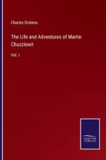 The Life and Adventures of Martin Chuzzlewit af Charles Dickens