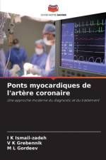 Ponts myocardiques de l'artère coronaire af I K Ismail-Zadeh