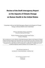 Review of the Draft Interagency Report on the Impacts of Climate Change on Human Health in the United States af National Academies Of Sciences Engineeri