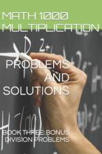 Math 1000 Multiplication PROBLEMS AND SOLUTIONS: Book Three: Bonus Division Problems af Iris Montgomery