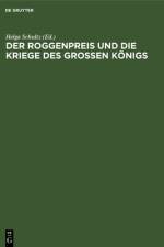 Der Roggenpreis und die Kriege des groen Konigs