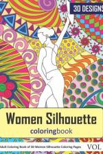 Women Silhouettes Coloring Book: 30 Coloring Pages of Women Silhouette in Coloring Book for Adults (Vol 1) af Sonia Rai