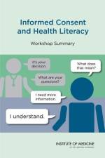 Informed Consent and Health Literacy: Workshop Summary af Institute of Medicine