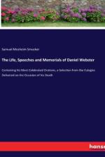 The Life, Speeches and Memorials of Daniel Webster af Samuel Mosheim Smucker