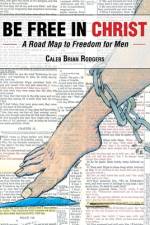 Be Free in Christ af Caleb Brian Rodgers
