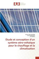 Etude et conception d'un systeme aero-voltaique pour le chauffage et la climatisation af Zied Driss