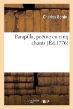 Parapilla, poëme en cinq chants af Charles Borde