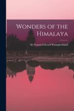 Wonders of the Himalaya af Francis Edward Younghusband