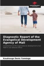 Diagnostic Report of the Evangelical Development Agency of Mali af Koudraogo Denis Yaméogo