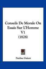 Conseils De Morale Ou Essais Sur L'Homme V1 (1828) af Pauline Guizot