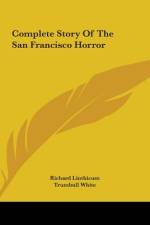 Complete Story Of The San Francisco Horror af Richard Linthicum