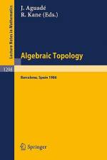 Algebraic Topology. Barcelona 1986 af J. Aguade