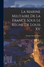 La Marine Militaire De La France Sous Le Règne De Louis XV af Georges Lacour-Gayet