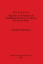 Figurines et miniatures du Neolithique Recent et du Bronze Ancien en Grece af Christina Marangou