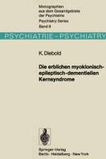 Die erblichen myoklonisch-epileptisch-dementiellen Kernsyndrome af K. Diebold