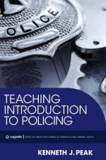 Teaching Introduction to Policing af Kenneth J. Peak