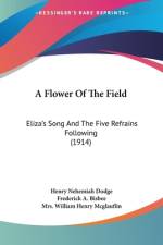 A Flower Of The Field af Henry Nehemiah Dodge