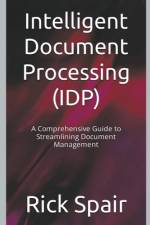 Intelligent Document Processing (IDP) af Rick Spair