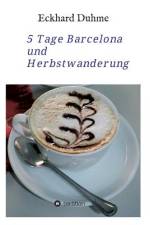 5 Tage Barcelona und Herbstwanderung af Eckhard Duhme