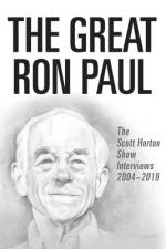 The Great Ron Paul: The Scott Horton Show Interviews 2004-2019 af Scott Horton