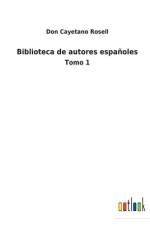 Biblioteca de autores espanoles af Don Cayetano Rosell