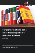 Funzioni stilistiche delle unità fraseologiche nel francese moderno af Shahnoza Abraeva