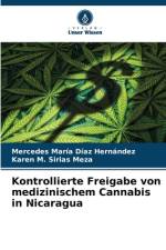 Kontrollierte Freigabe von medizinischem Cannabis in Nicaragua af Mercedes María Díaz Hernández