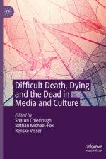 Difficult Death, Dying and the Dead in Media and Culture af Sharon Coleclough