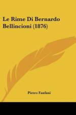 Le Rime Di Bernardo Bellincioni (1876) af Pietro Fanfani