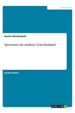 Sportstars im antiken Griechenland af Sascha Weidenbach