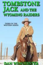 TOMBSTONE JACK AND THE WYOMING RAIDERS af Dan Winchester