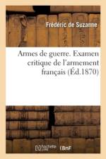 Armes de guerre. Examen critique de l'armement français af Frédéric de Suzanne