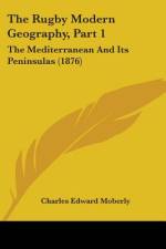The Rugby Modern Geography, Part 1 af Charles Edward Moberly