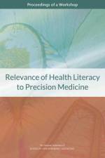 Relevance of Health Literacy to Precision Medicine: Proceedings of a Workshop af National Academies Of Sciences Engineeri