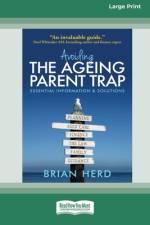 Avoiding the Ageing Parent Trap af Brian Herd