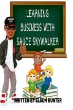 LEARNING BUSINESS WITH SAUCE SKYWALKER af Elsun Gunter