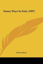 Sunny Days In Italy (1907) af Elise Lathrop