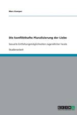 Die konflikthafte Pluralisierung der Liebe af Marc Kemper