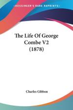 The Life Of George Combe V2 (1878) af Charles Gibbon