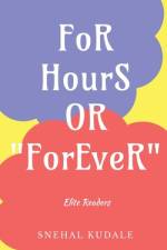 For Hours or Forever af Snehal Kudale
