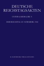 Deutsche Reichstagsakten, BAND XIII, Der Reichstag zu Nurnberg 1542