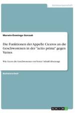 Die Funktionen der Appelle Ciceros an die Geschworenen in der 