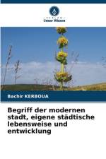 Begriff der modernen stadt, eigene städtische lebensweise und entwicklung af Bachir Kerboua