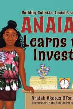 Anaiah Learns to Invest af Anaiah Akosua Ofori-Poku