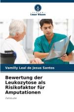Bewertung der Leukozytose als Risikofaktor für Amputationen af Vamilly Leal de Jesus Santos