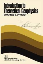 Introduction to Theoretical Geophysics af C. B. Officer