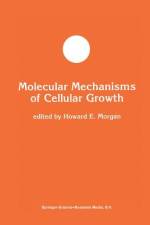 Molecular Mechanisms of Cellular Growth af Howard E. Morgan